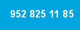 952 825 11 85